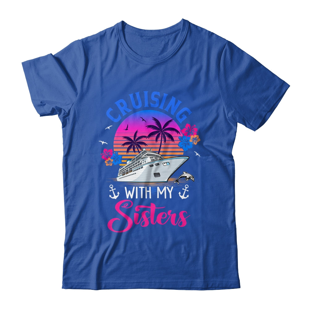 Cute Cruising With My Sisters Women Girls Cruise Lovers Shirt & Tank Top | teecentury