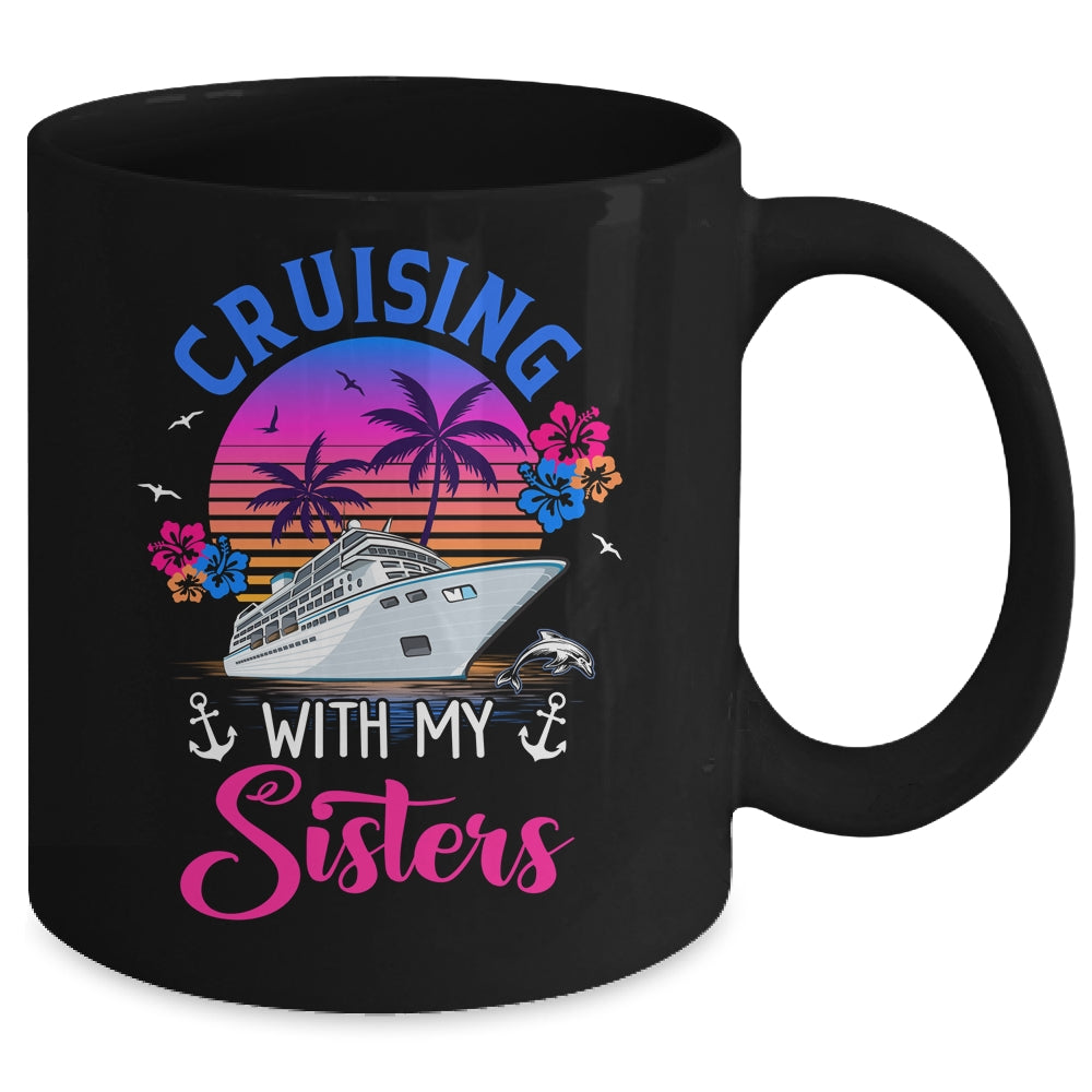 Cute Cruising With My Sisters Women Girls Cruise Lovers Mug | teecentury