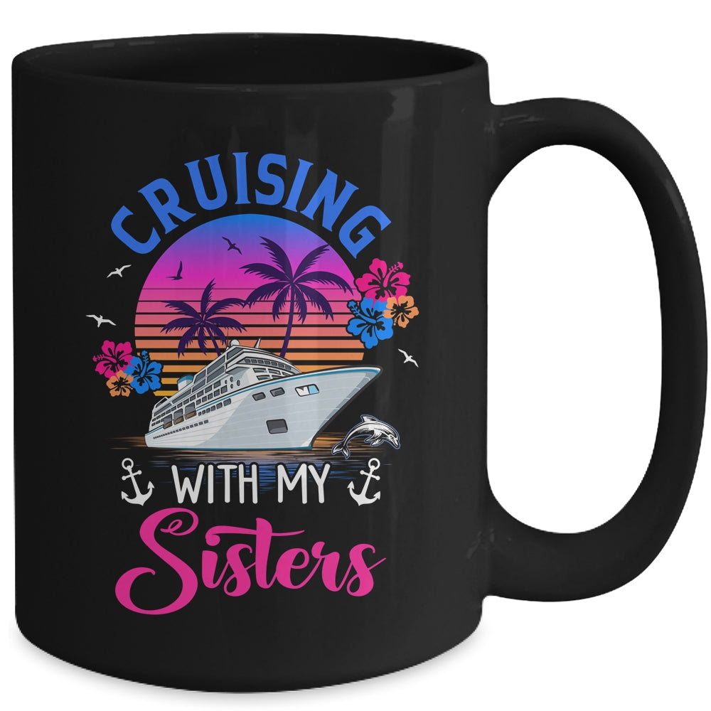 Cute Cruising With My Sisters Women Girls Cruise Lovers Mug | teecentury