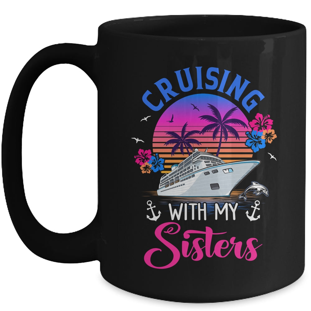 Cute Cruising With My Sisters Women Girls Cruise Lovers Mug | teecentury