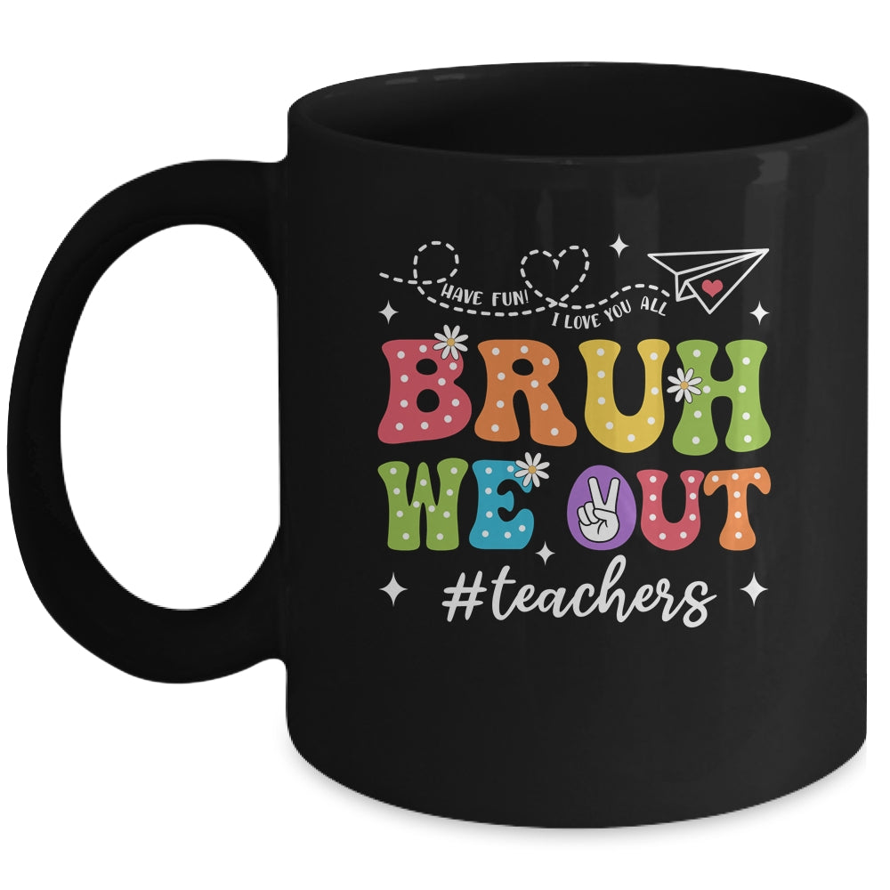 Cute End Of School Year Groovy Summer Bruh We Out Teacher Mug | teecentury