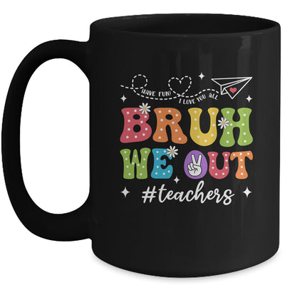 Cute End Of School Year Groovy Summer Bruh We Out Teacher Mug | teecentury