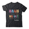 Cute End Of School Year Teacher Summer Bruh We Out Teachers Shirt & Hoodie | teecentury