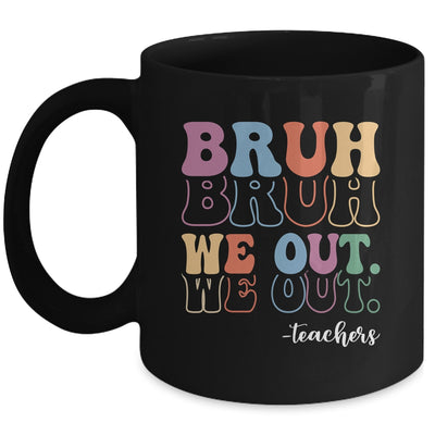 Cute End Of School Year Teacher Summer Bruh We Out Teachers Mug | teecentury