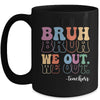 Cute End Of School Year Teacher Summer Bruh We Out Teachers Mug | teecentury