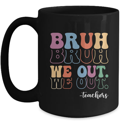Cute End Of School Year Teacher Summer Bruh We Out Teachers Mug | teecentury