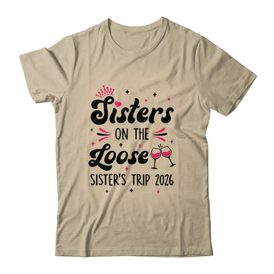 Cute Girls Trip Sisters On The Loose Funny Sisters Trip 2026 Shirt & Tank Top | teecentury