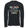 Cute Nurse Due Dates Are Overrated Design NICU Nurse Shirt & Hoodie | teecentury
