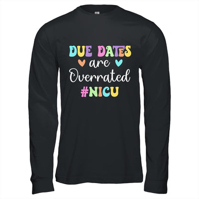 Cute Nurse Due Dates Are Overrated Design NICU Nurse Shirt & Hoodie | teecentury