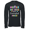 Cute Nurse Due Dates Are Overrated NICU Nurse Design Shirt & Hoodie | teecentury