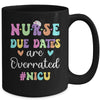 Cute Nurse Due Dates Are Overrated NICU Nurse Design Mug | teecentury