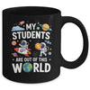 Cute School Teacher My Students Are Out Of This World Space Mug | teecentury