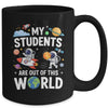 Cute School Teacher My Students Are Out Of This World Space Mug | teecentury