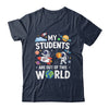 Cute School Teacher My Students Are Out Of This World Space Shirt & Hoodie | teecentury