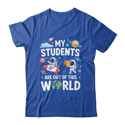 Cute School Teacher My Students Are Out Of This World Space Shirt & Hoodie | teecentury