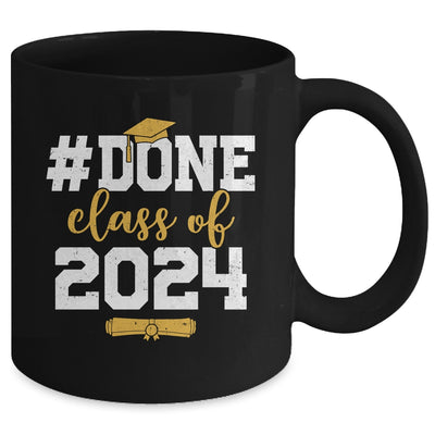 DONE Class Of 2024 Graduation For Her Him Grad Seniors 2024 Mug | teecentury