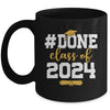 DONE Class Of 2024 Graduation For Her Him Grad Seniors 2024 Mug | teecentury