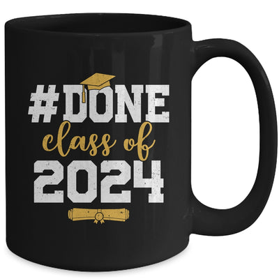 DONE Class Of 2024 Graduation For Her Him Grad Seniors 2024 Mug | teecentury