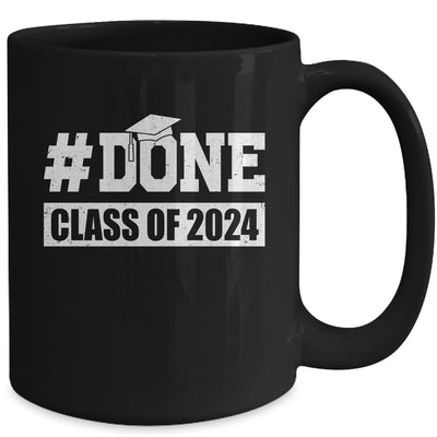 DONE Class Of 2024 Graduation Her Him Grad Seniors Grad Mug | teecentury