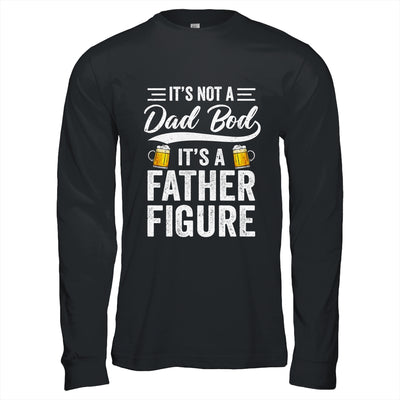 Dad Bod For Men Its Not A Dad Bod Its A Father Figure Shirt & Hoodie | teecentury