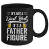 Dad Bod For Men Its Not A Dad Bod Its A Father Figure Mug | teecentury