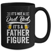 Dad Bod For Men Its Not A Dad Bod Its A Father Figure Mug | teecentury