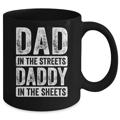 Dad In The Streets Daddy In The Sheets Funny Dad Fathers Day Mug | teecentury