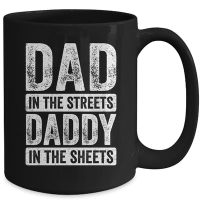 Dad In The Streets Daddy In The Sheets Funny Dad Fathers Day Mug | teecentury