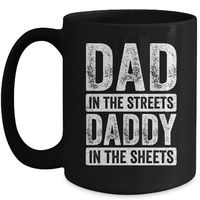 Dad In The Streets Daddy In The Sheets Funny Dad Fathers Day Mug | teecentury