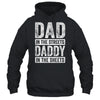 Dad In The Streets Daddy In The Sheets Funny Dad Fathers Day Shirt & Hoodie | teecentury