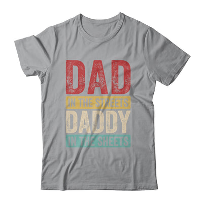 Dad In The Streets Daddy In The Sheets Funny Dad Vintage Shirt & Hoodie | teecentury