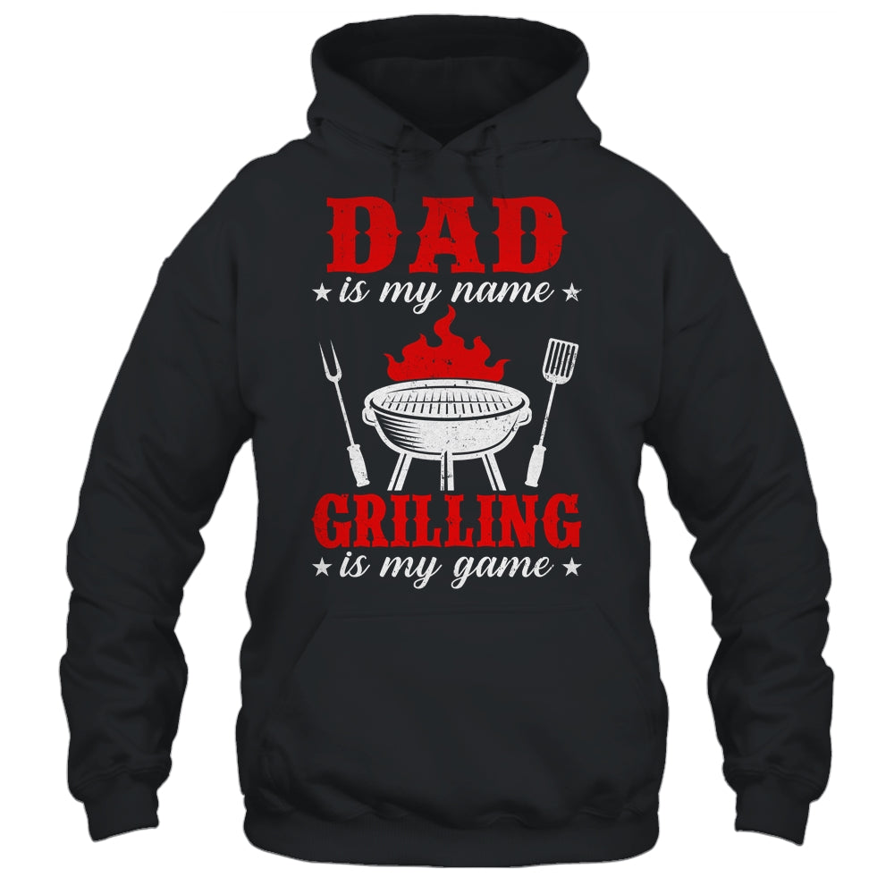 Dad Is My Name Grilling Is My Game Funny Smoker Dad Shirt & Hoodie | teecentury
