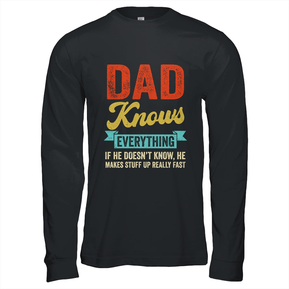 Dad Knows Everything Funny Father's Day Dad Shirt & Hoodie | teecentury