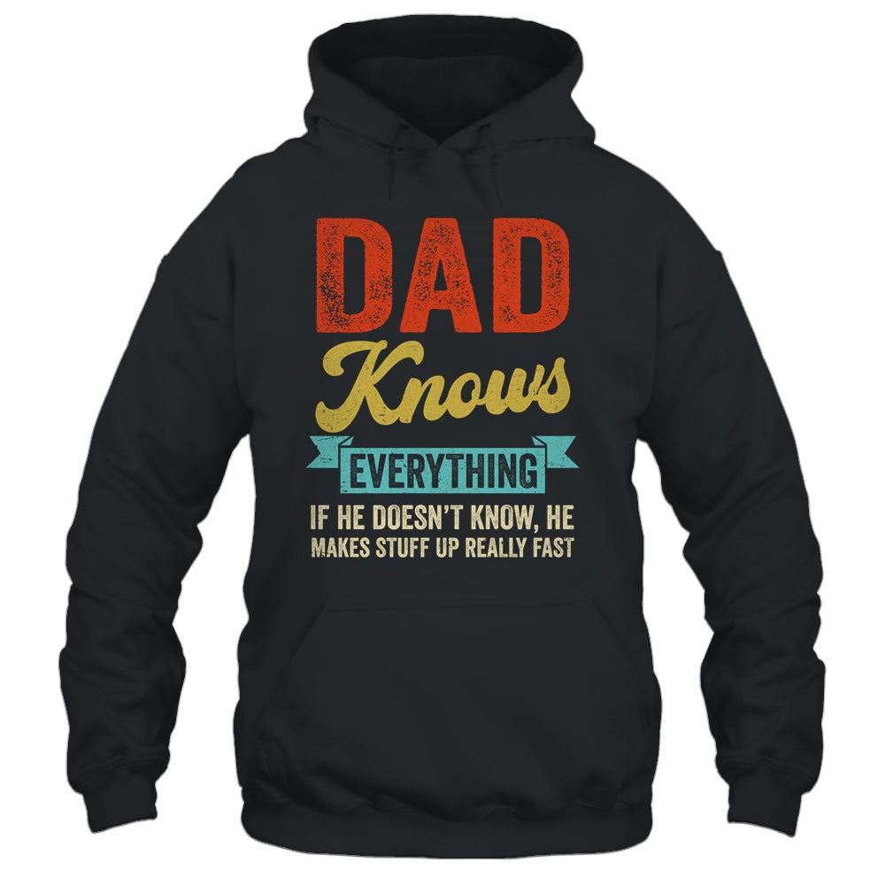 Dad Knows Everything Funny Father's Day Dad Shirt & Hoodie | teecentury