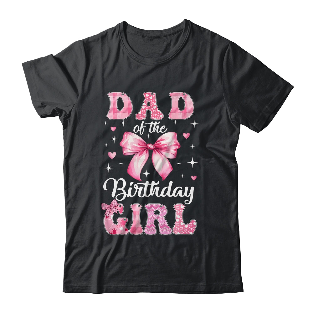 Dad Of Birthday Girl Coquette Bow Matching Family Shirt & Hoodie | teecentury