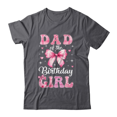 Dad Of Birthday Girl Coquette Bow Matching Family Shirt & Hoodie | teecentury