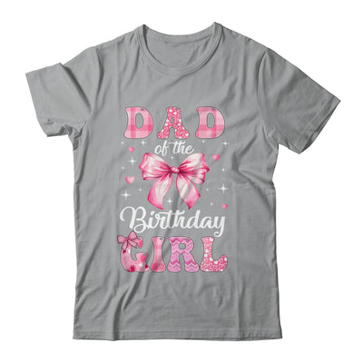 Dad Of Birthday Girl Coquette Bow Matching Family Shirt & Hoodie | teecentury