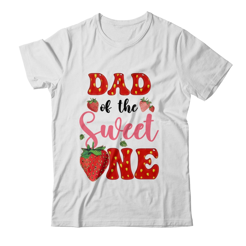 Dad Of Sweet One Strawberry Frist 1st Birthday Girl Shirt & Hoodie | teecentury
