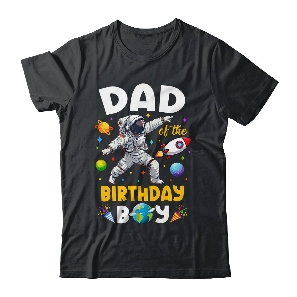 Dad Of The Birthday Boy Astronaut Outer Space Birthday Shirt & Hoodie | teecentury