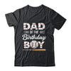 Dad Of The Birthday Boy Baseball Matching Family Party Shirt & Hoodie | teecentury