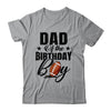 Dad Of The Birthday Boy Football 1st Birthday Party Shirt & Hoodie | teecentury