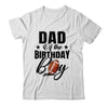Dad Of The Birthday Boy Football 1st Birthday Party Shirt & Hoodie | teecentury