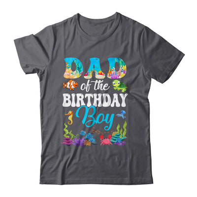 Dad Of The Birthday Boy Sea Fish Ocean Aquarium Party Shirt & Hoodie | teecentury