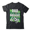 Dad Of The Birthday Boy Soccer Birthday Soccer Player Shirt & Hoodie | teecentury