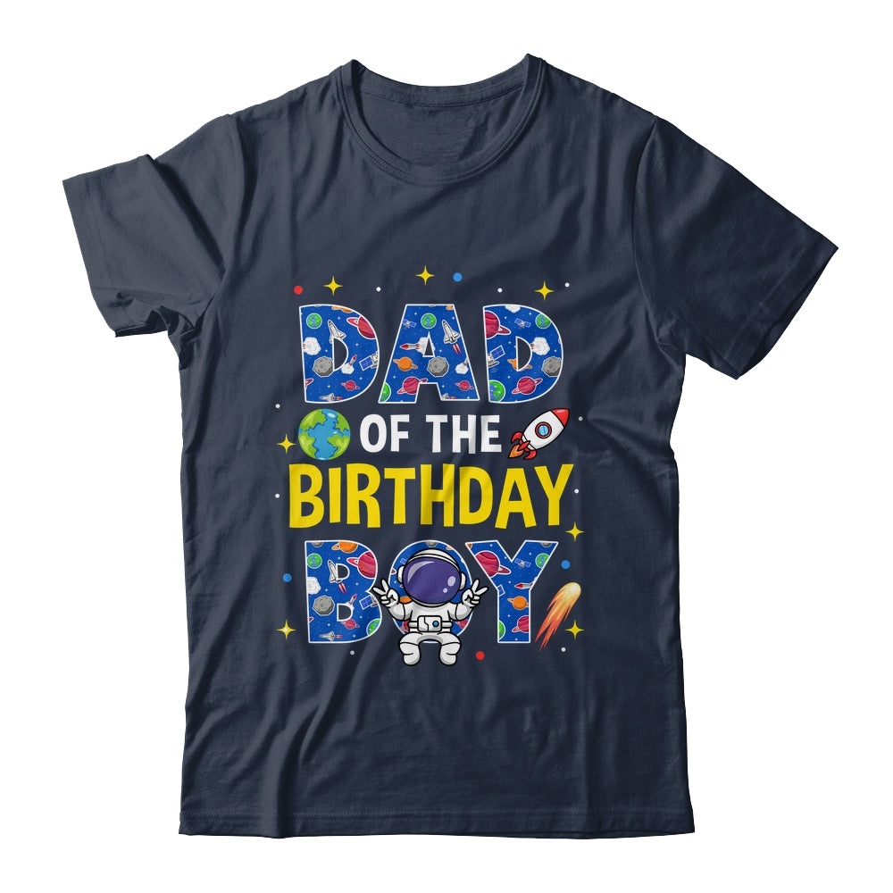Dad Of The Birthday Boy Space Astronaut Family Birthday Shirt & Hoodie | teecentury
