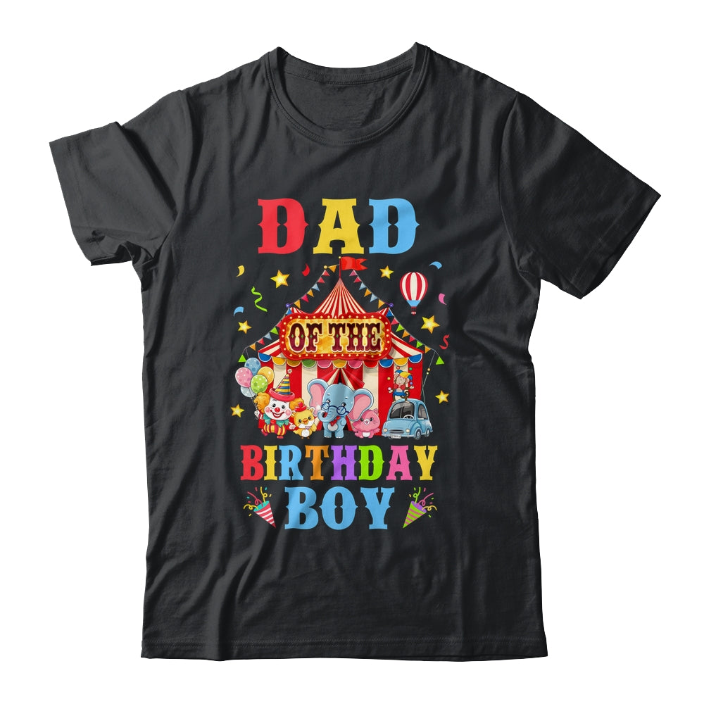 Dad Of The Birthday For Boy Circus Carnival Theme Party Shirt & Hoodie | teecentury