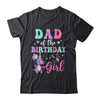 Dad Of The Birthday For Girl Dinosaur T-Rex Party Family Shirt & Hoodie | teecentury
