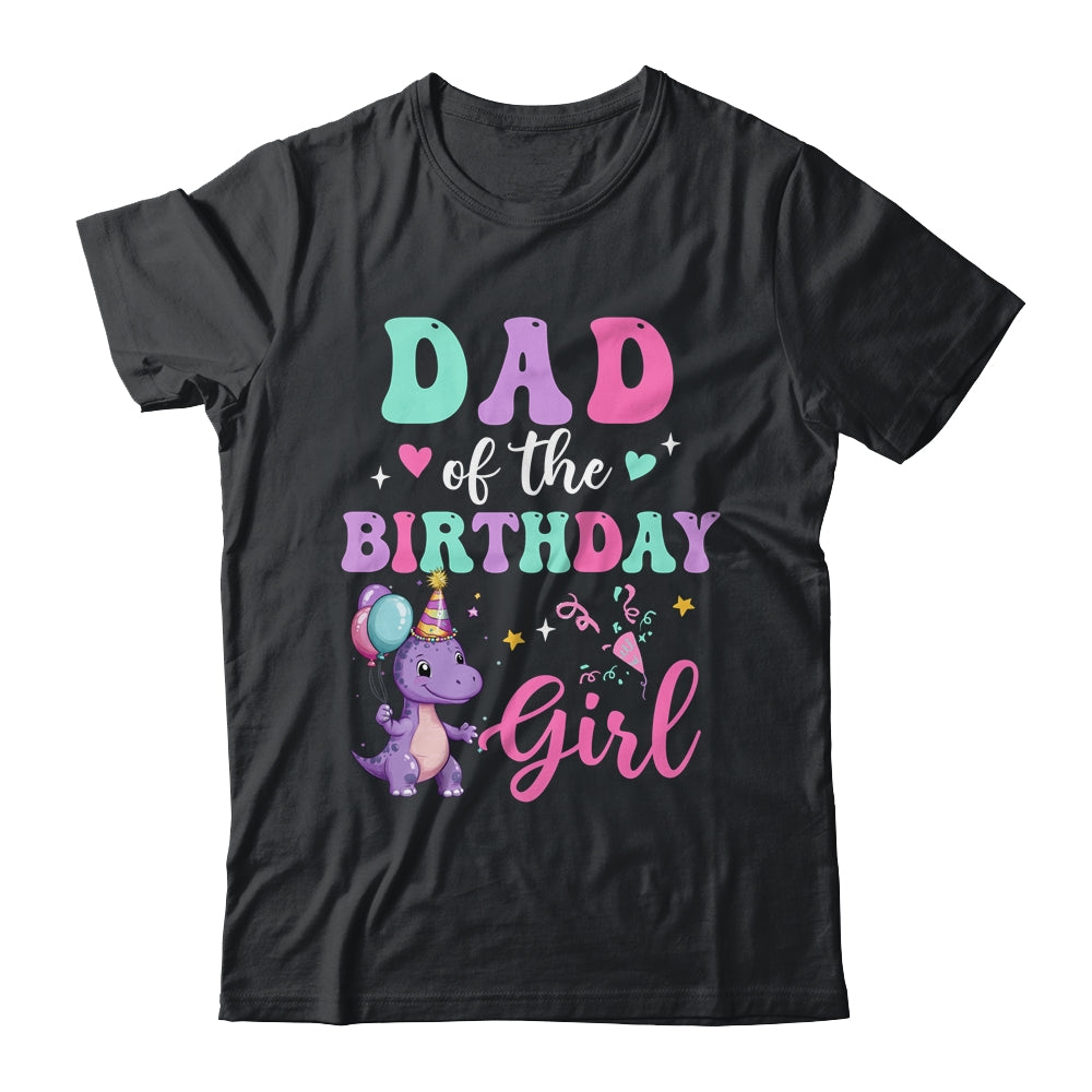 Dad Of The Birthday For Girl Dinosaur T-Rex Party Family Shirt & Hoodie | teecentury