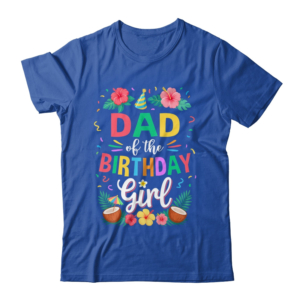 Dad Of The Birthday Girl Aloha Hawaii Party 1st Birthday Shirt & Hoodie | teecentury