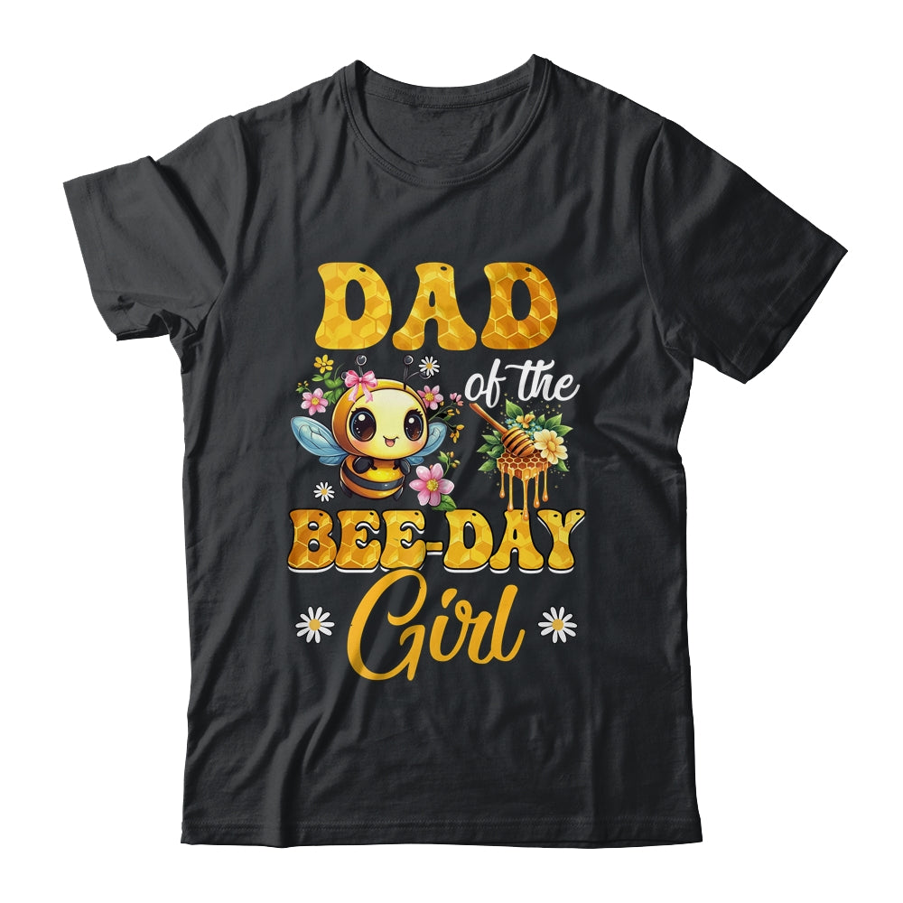 Dad Of The Birthday Girl Bee Family Birthday Party Shirt & Hoodie | teecentury